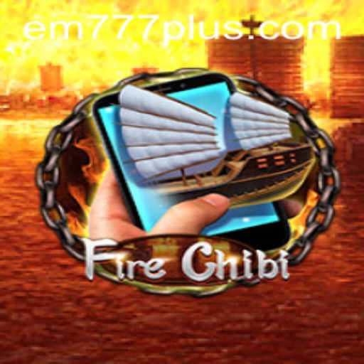 Unveiling FireChibiM: A New Era of Mobile Gaming with EM777