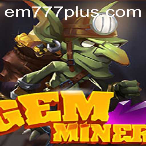 Exploring the Thrilling World of GemMiner: A New Era of Adventure