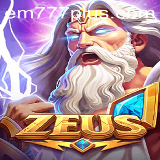 Unveiling Zeus: An Exciting Adventure with EM777